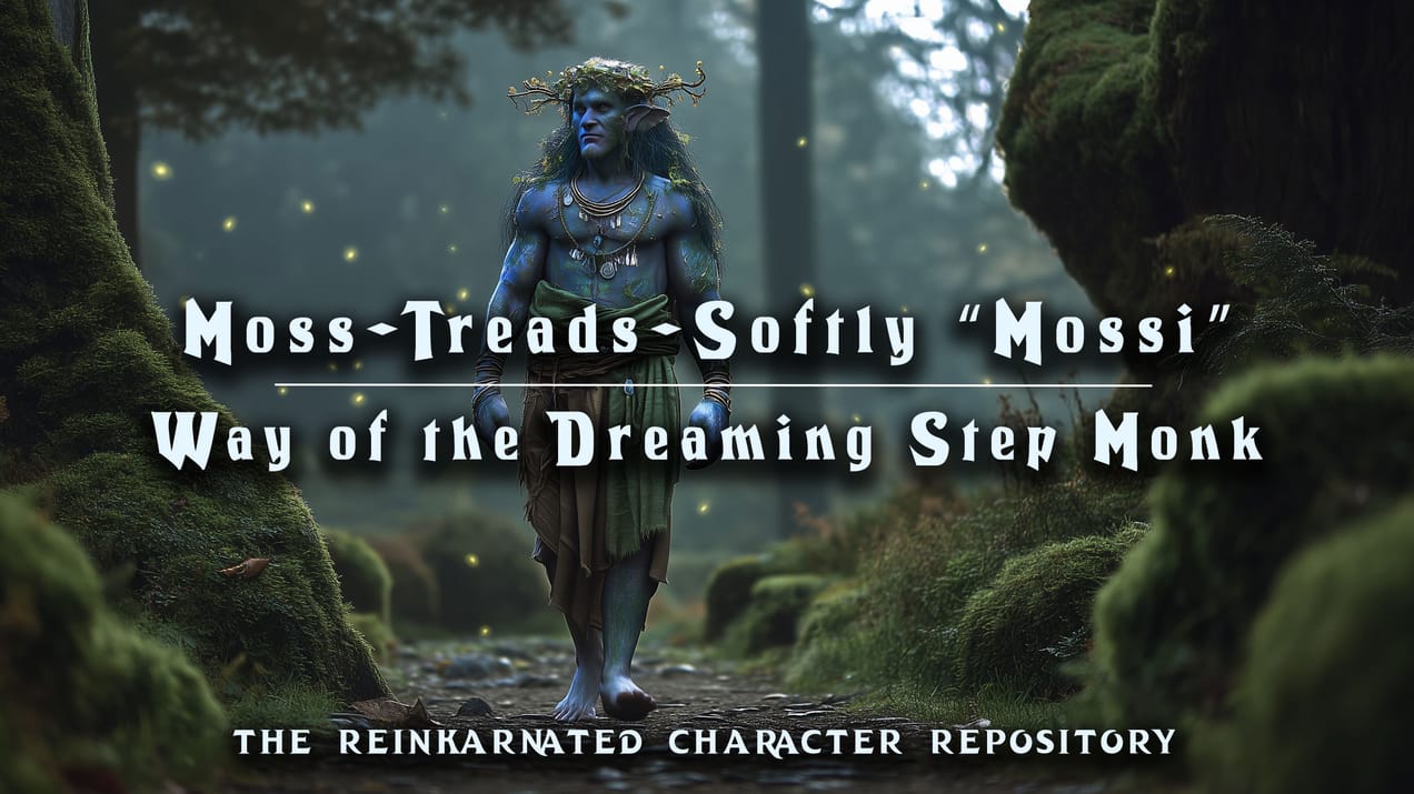 Moss-Treads-Softly (“Mossi”) - Way of the Dreaming Step Monk