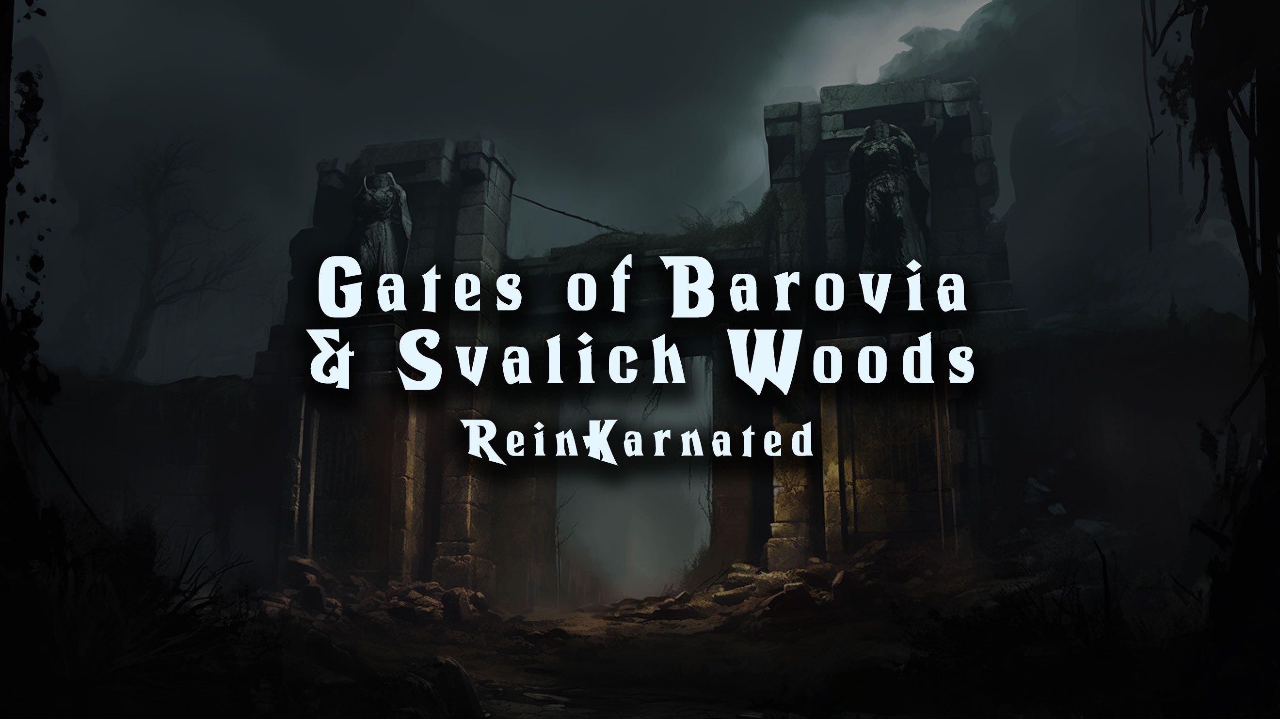 Gates of Barovia &  Svalich Woods